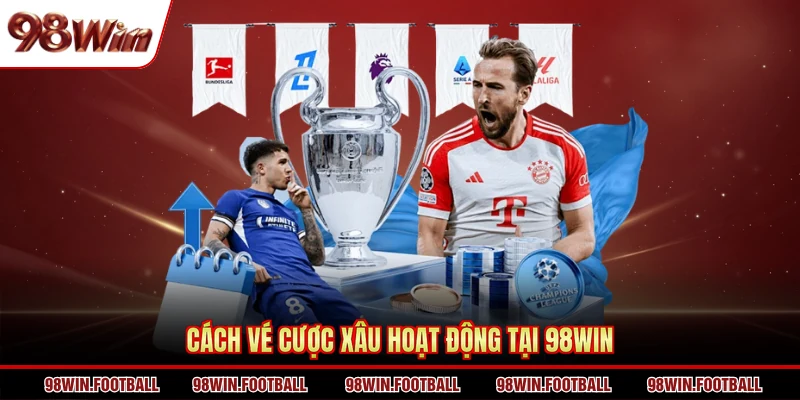 Cược Xâu Là Sao? Hướng Dẫn Cách Chơi Cược Xâu Tại 98WIN - BETZEN88.CASA