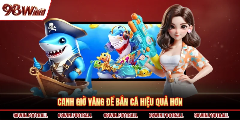 Bí Quyết Bắn Cá Thắng Lớn 98WIN - 4 Tips Để Nhanh Lên Trình - BETZEN88.CASA