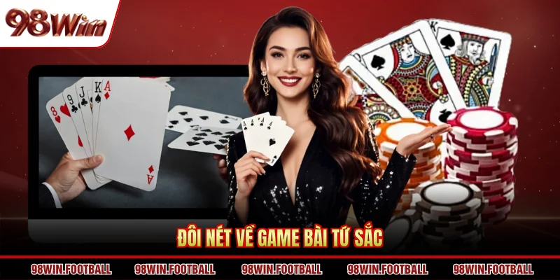 Cách Chơi Tứ Sắc 98WIN Dễ Hiểu Và Đơn Giản Nhất 2026 - BETZEN88.CASA