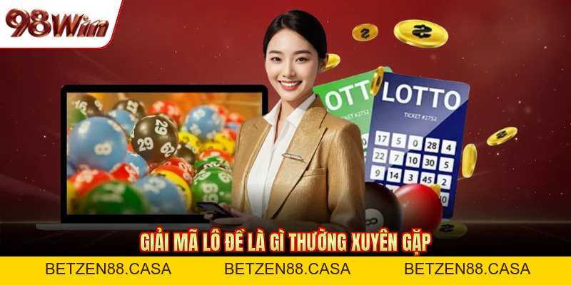 Giải Mã Lô Đề Là Gì? Chọn Số Chuẩn Theo Từng Chiêm Bao - BETZEN88.CASA
