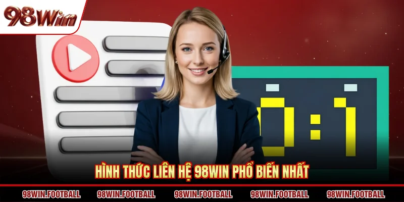 Liên Hệ 98WIN - Dịch Vụ Chăm Sóc Khách Hàng Đẳng Cấp - BETZEN88.CASA