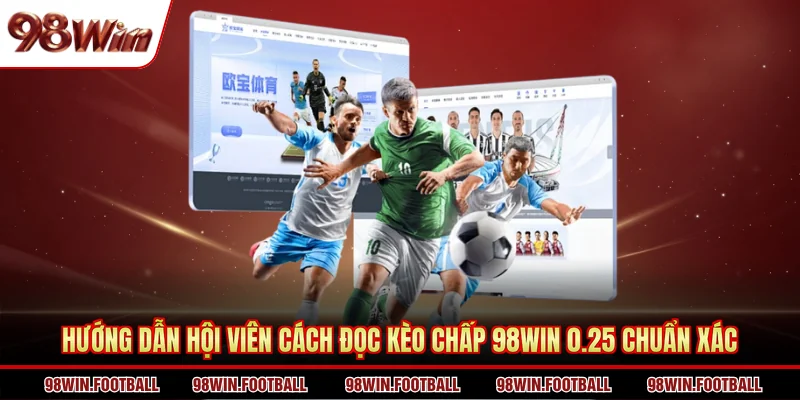 Kèo chấp 98WIN Là Gì? Mẹo Hay Chốt Cược Theo Chuyên Gia - BETZEN88.CASA