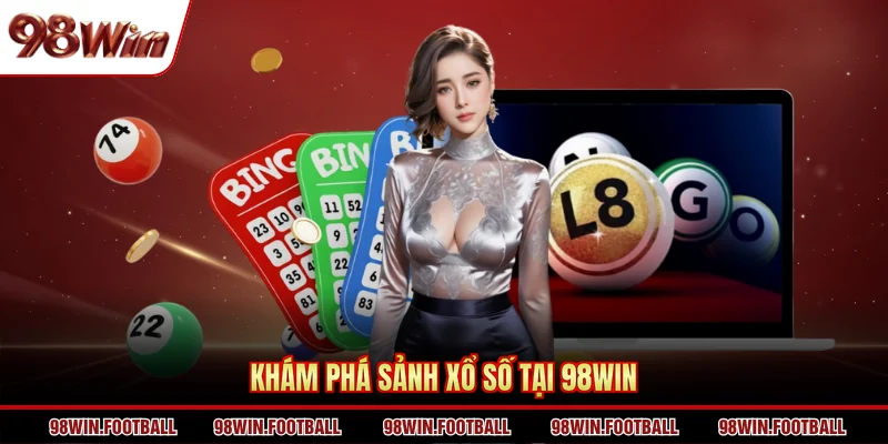 Xổ Số 98Win - Sảnh Cược Chuyên Nghiệp Nhận Thưởng Khủng - BETZEN88.CASA