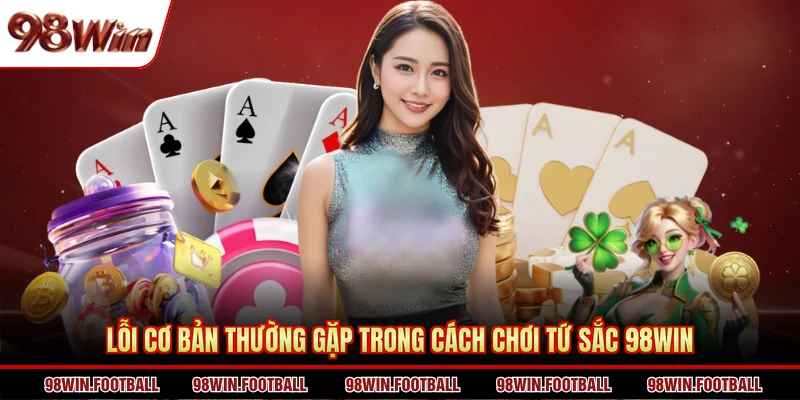 Cách Chơi Tứ Sắc 98WIN Dễ Hiểu Và Đơn Giản Nhất 2026 - BETZEN88.CASA