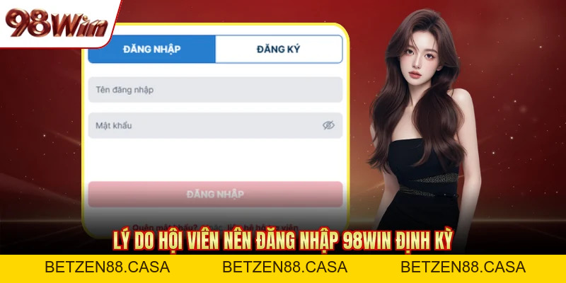 Đăng Nhập 98WIN Chuẩn Xác - 3 Bước Dễ Hiểu Cho Người Mới - BETZEN88.CASA