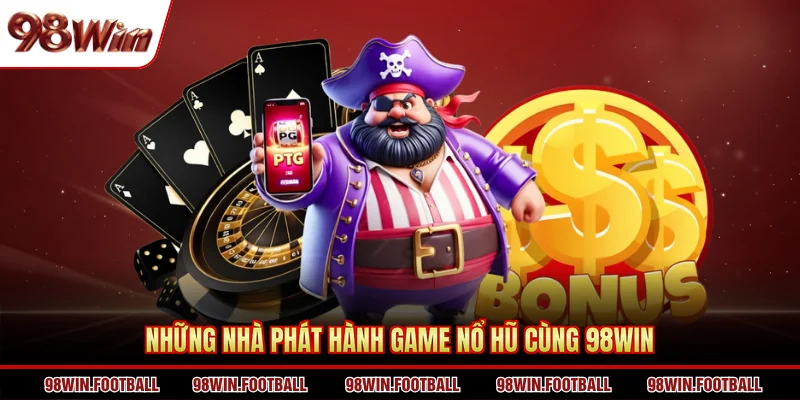 Slot Game Nổ Hũ 98Win - Quay Hũ Hay Nhận Thưởng Lớn - BETZEN88.CASA