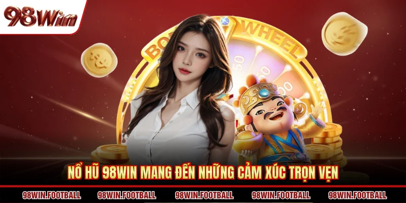 Nổ Hũ 98WIN - Cách Thức Quay Slot Nhận Thưởng Siêu Khủng - BETZEN88.CASA