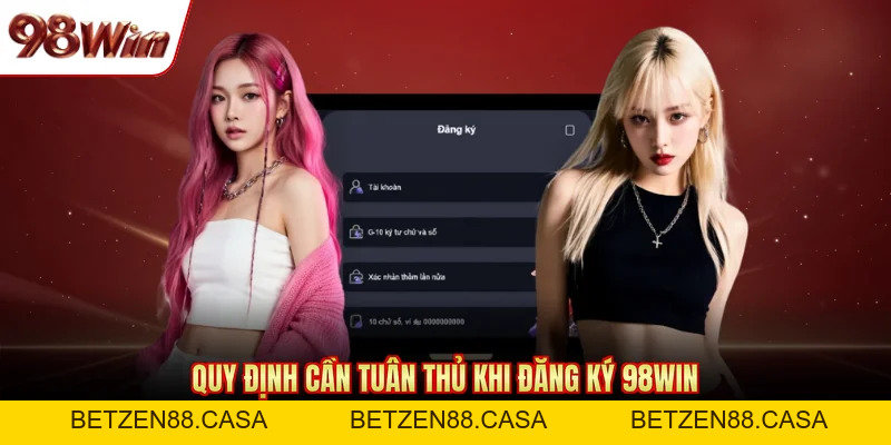 Đăng Ký 98WIN Nhanh Với 3 Bước - Nhận Ngay Ưu Đãi Khủng - BETZEN88.CASA