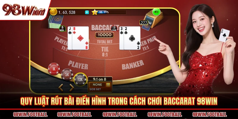 Cách Chơi Baccarat 98WIN - Tổng Hợp Luật Cơ Bản Cho Newbie - BETZEN88.CASA