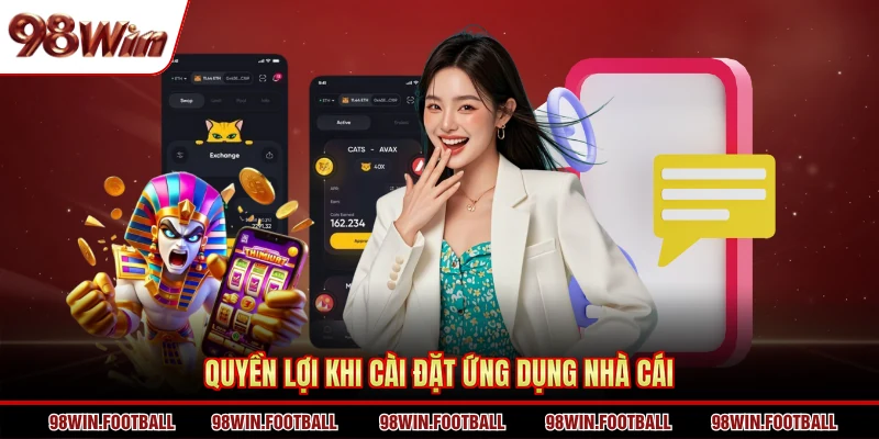 Tải App 98Win - Cài Đặt Ứng Dụng Nâng Cao Trải Nghiệm - BETZEN88.CASA