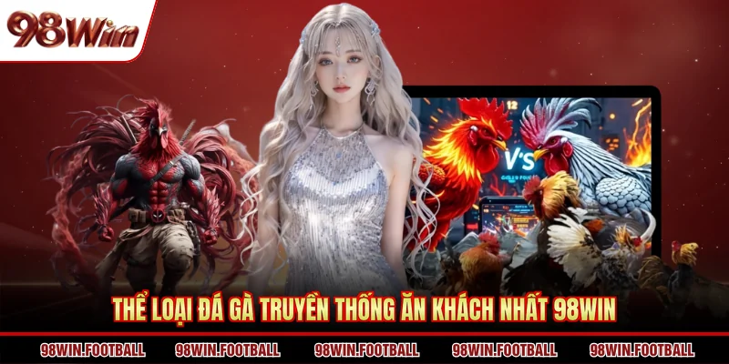 Trực Tiếp Đá Gà 98win - Theo Dõi Và Cược Chọi Kê Chất Lượng - BETZEN88.CASA