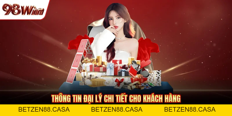 Đại Lý 98Win - Hợp Tác Cùng Nhà Cái Nhận Hoa Hồng Khủng - BETZEN88.CASA