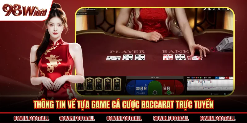 Cách Chơi Baccarat 98WIN - Tổng Hợp Luật Cơ Bản Cho Newbie - BETZEN88.CASA
