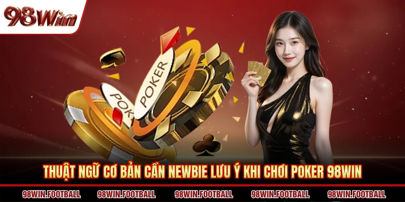 Cách Chơi Poker Online 98WIN - Kiến Thức Cá Cược Chuyên Gia - BETZEN88.CASA