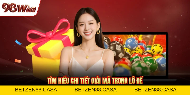 Giải Mã Lô Đề Là Gì? Chọn Số Chuẩn Theo Từng Chiêm Bao - BETZEN88.CASA