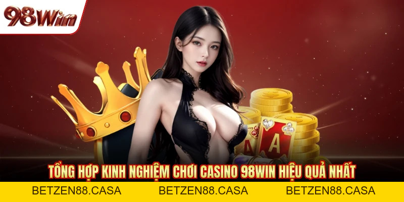 Casino 98WIN - Khám Phá Sân Chơi Cá Cược Uy Tín 2026 - BETZEN88.CASA